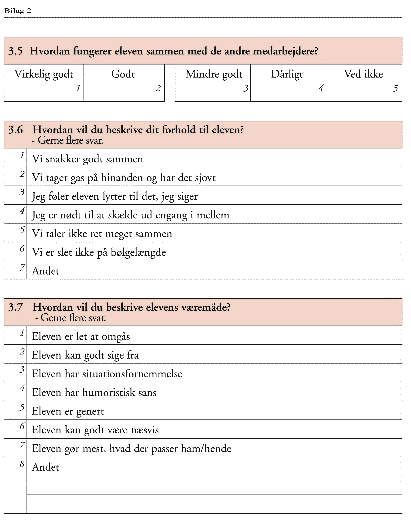 [Billede: Spørgsmål: "hvordan fungerer eleven sammen med de andre ansatte?", "Hvordan vil du beskrive dit forhold til eleven?", "Hvordan vil du beskrive elevens væremåde?"]
