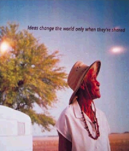Ideas change the world only when they’re shared. Poster at World Summit, Johannesburg, 2002