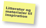 Litteraur og materiale til inspiration